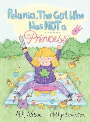 Petunia, the Girl Who Was Not a Princess by Nelson, M. R.