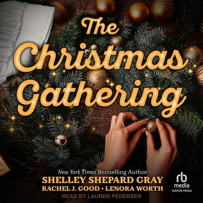 The Christmas Gathering by Gray, Shelley Shepard