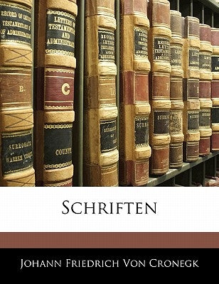 Schriften by Von Cronegk, Johann Friedrich