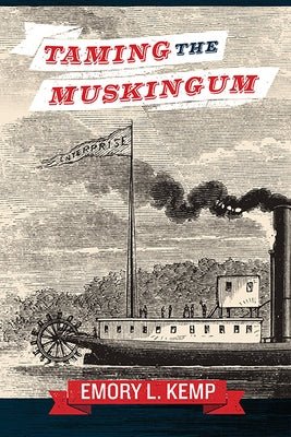 Taming the Muskingum by Kemp, Emory L.