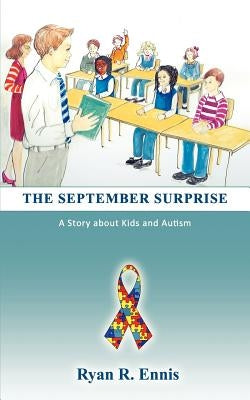 The September Surprise: A Story about Kids and Autism by Ennis, Ryan R.