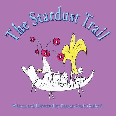 The Stardust Trail by Guidotti, Barbara Swift