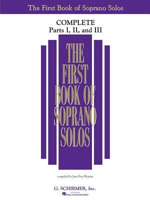 The First Book of Soprano Solos: Complete, Parts 1-3 by Boytim, Joan Frey