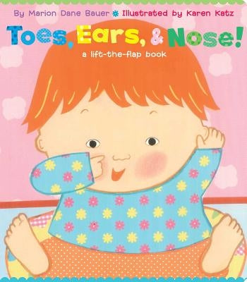 Toes, Ears, & Nose!: A Lift-The-Flap Book (Lap Edition) by Bauer, Marion Dane