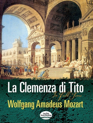 La Clemenza Di Tito: In Full Score by Mozart, Wolfgang Amadeus