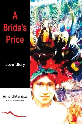 A Bride's Price: Love Story by Mundua, Arnold