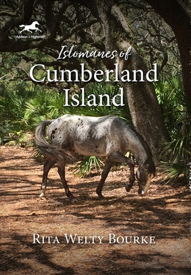 Islomanes of Cumberland Island by Bourke, Rita Welty