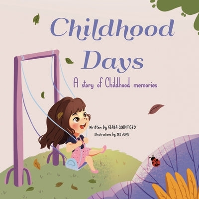 Childhood Days: A Story Of Childhood Memories by Quintero, Ciara