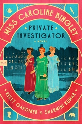 Miss Caroline Bingley, Private Investigator by Gardiner, Kelly