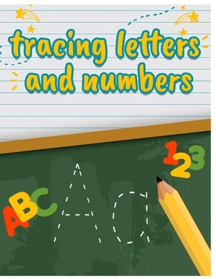 Tracing letters and Numbers: Tracing letters and Numbers and drawings for coloring for Kids 3-5 by Altan, Ayan