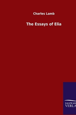 The Essays of Elia by Lamb, Charles