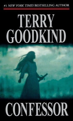 Confessor: Book Eleven of the Sword of Truth by Goodkind, Terry