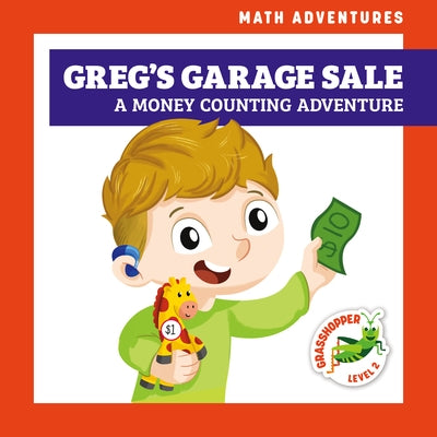 Greg's Garage Sale: A Money Counting Adventure by Everett, Elizabeth