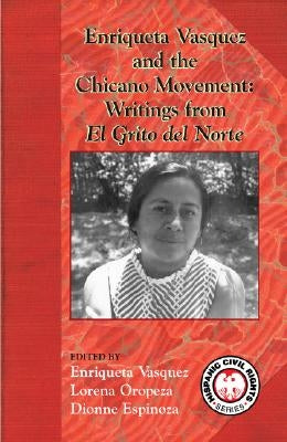 Enriqueta Vasquez and the Chicano Movement: Writings from El Grito del Norte by Vasquez, Enriqueta