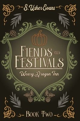 Fiends and Festivals: A Cozy Fantasy Novel by Evans, S. Usher