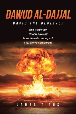 Dawud Al-Dajjal: David The Deceiver by Titus, James