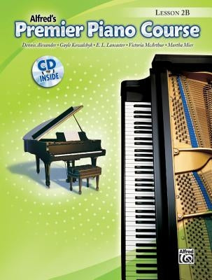 Premier Piano Course Lesson Book, Bk 2b: Book & CD [With CD] by Alexander, Dennis