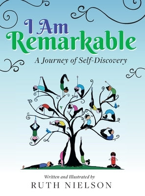 I Am Remarkable: A Journey of Self-Discovery by Nielson, Ruth