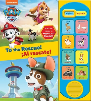 Nickelodeon Paw Patrol: To the Rescue! Al Rescate! English and Spanish Sound Book by Pi Kids