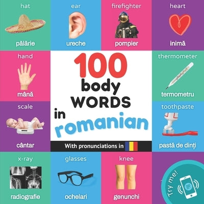 100 body words in romanian: Bilingual picture book for kids: english / romanian with pronunciations by Yukismart