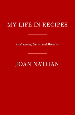 My Life in Recipes: Food, Family, Stories, and Memories by Nathan, Joan