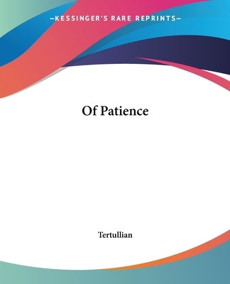 Of Patience by Tertullian