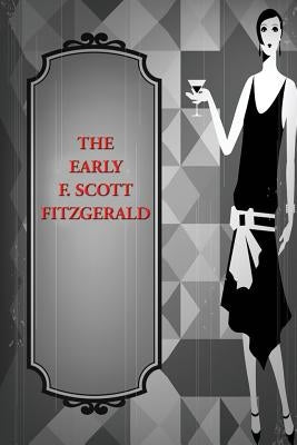 Early F. Scott Fitzgerald by Fitzgerald, F. Scott