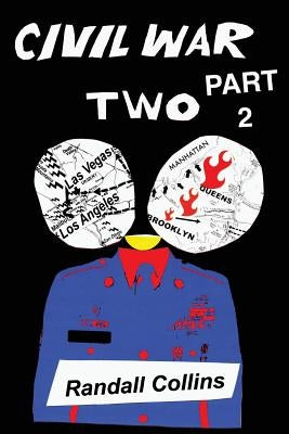 Civil War Two, Part 2: America Elects a President Determined to Restore Religion to Public Life, and the Nation Splits by Collins, Randall