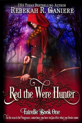 Red the Were Hunter by Ganiere, Rebekah R.