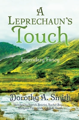 A Leprechaun's Touch: Legendary Fancy by Smith, Dorothy A.