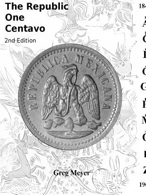 The Republic Centavo, 2nd Edition by Meyer, Greg