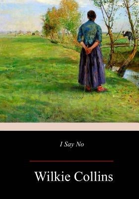 I Say No by Collins, Wilkie