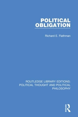 Political Obligation by Flathman, Richard E.