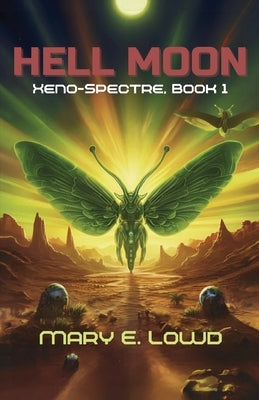 Hell Moon (Xeno-Spectre Book 1) by Lowd, Mary E.