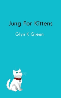 Jung for Kittens by Green, Glyn K.