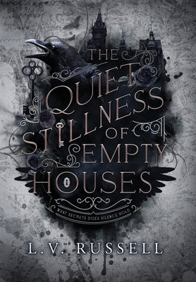 The Quiet Stillness of Empty Houses by Russell, L. V.