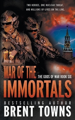 War of the Immortals: An Action-Adventure Series by Towns, Brent