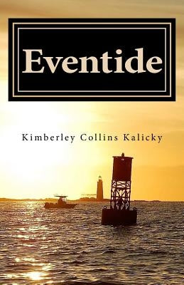 Eventide by Kalicky, Kimberley Collins