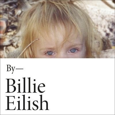 Billie Eilish: In Her Own Words by Eilish, Billie