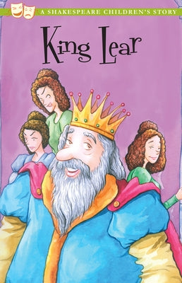 King Lear: A Shakespeare Children's Story by Shakespeare, William