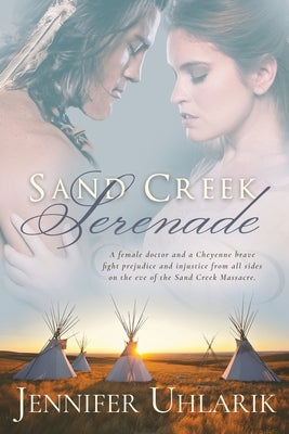 Sand Creek Serenade by Uhlarik, Jennifer