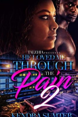 He Loved Me Through The Pain 2 by Sumter, Kendra