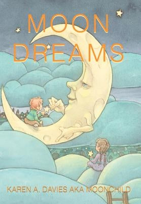 Moon Dreams by Moonchild, Karen A. Davies Aka