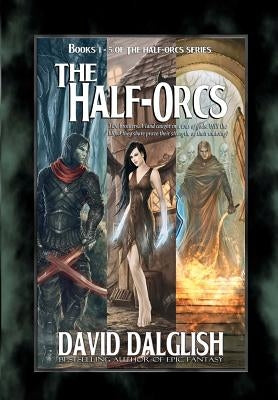 The Half-Orcs: Books 1-5 by Dalglish, David