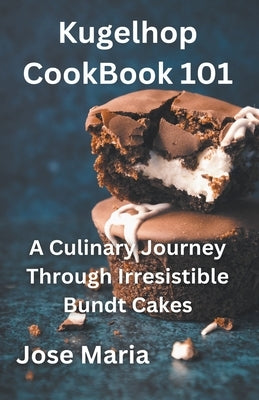 Kugelhopf CookBook 101 by Maria, Jose