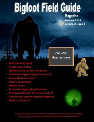 Bigfoot Field Guide Magazine January 2016 by Lee, D. W.