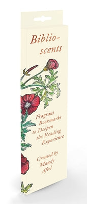 Biblioscents: Fragrant Bookmarks to Deepen the Reading Experience by Aftel, Mandy