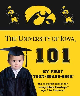 The University of Iowa 101 by Epstein, Brad M.