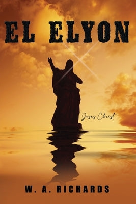 El Elyon by W a Richards