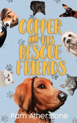 Copper and His Rescue Friends by Atherstone, Pam J.